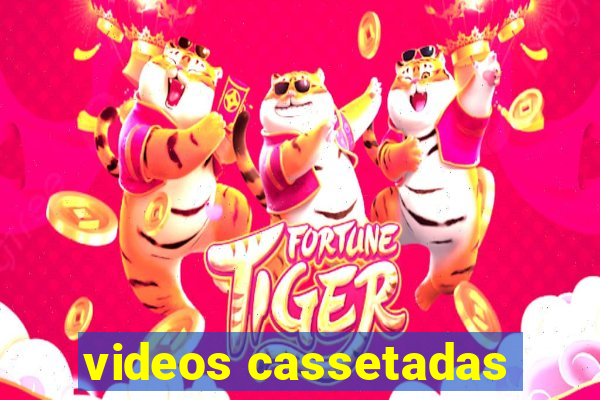 videos cassetadas